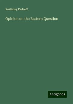 Opinion on the Eastern Question - Fadeeff, Rostislay