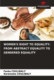 WOMEN'S RIGHT TO EQUALITY: FROM ABSTRACT EQUALITY TO GENDERED EQUALITY