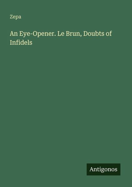 An Eye-Opener. Le Brun, Doubts of Infidels