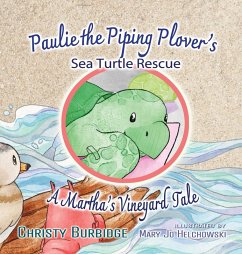 Paulie the Piping Plover's Sea Turtle Rescue - Burbidge, Christy