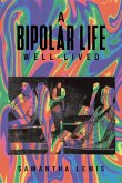 A Bipolar Life Well-Lived A Bipolar Life Well-Lived