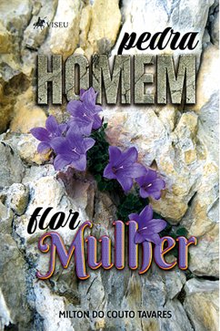 Pedra Homem Flor Mulher (eBook, ePUB) - Tavares, Milton do Couto