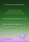 DAS BUCH SECHS; Davidsstern und Gleichgewicht; Die sechs Diener; Die Tarot-Sechser mit den Liebenden und dem Teufel; Die Runen des FUTARK; (eBook, ePUB) DAS BUCH SECHS; Davidsstern und Gleichgewicht; Die sechs Diener; Die Tarot-Sechser mit den Liebenden und dem Teufel; Die Runen des FUTARK; (eBook, ePUB)