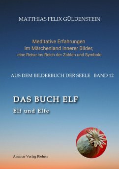 DAS BUCH ELF; Zweimal elf grosse Arkana im Tarot; Zweimal elf Buchstabe im hebräischen Alphabet; Meditationen zum singenden springenden Löweneckerchen; (eBook, ePUB) - Güldenstein, Matthias Felix