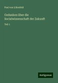 Gedanken über die Socialwissenschaft der Zukunft Gedanken über die Socialwissenschaft der Zukunft