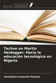 Techne en Martin Heidegger: Hacia la educación tecnológica en Nigeria
