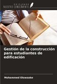 Gestión de la construcción para estudiantes de edificación Gestión de la construcción para estudiantes de edificación