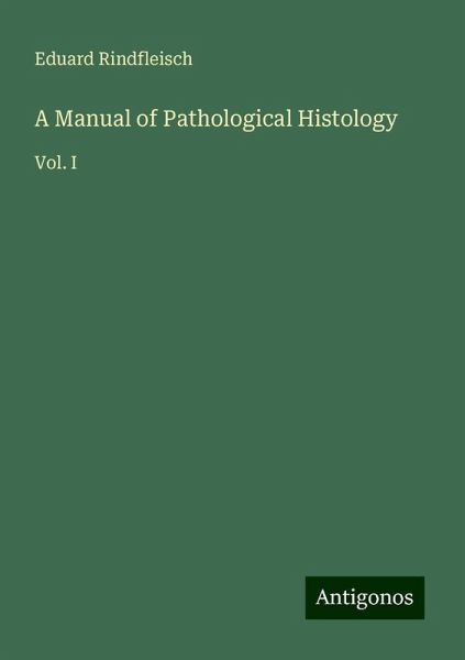 A Manual of Pathological Histology