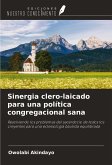 Sinergia clero-laicado para una política congregacional sana Sinergia clero-laicado para una política congregacional sana