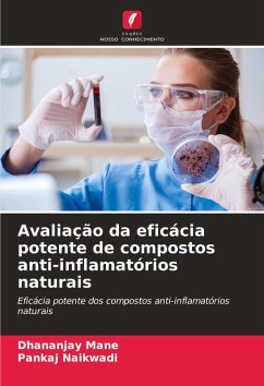 Avaliação da eficácia potente de compostos anti-inflamatórios naturais - Mane, Dhananjay;Naikwadi, Pankaj