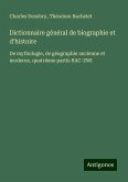 Dictionnaire général de biographie et d'histoire Dictionnaire général de biographie et d'histoire