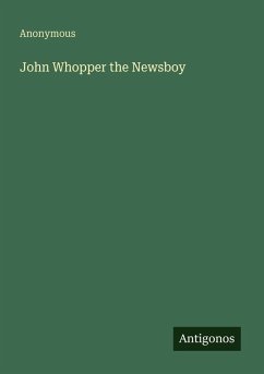 John Whopper the Newsboy - Anonymous