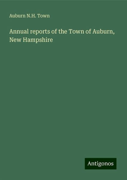 Annual reports of the Town of Auburn, New Hampshire