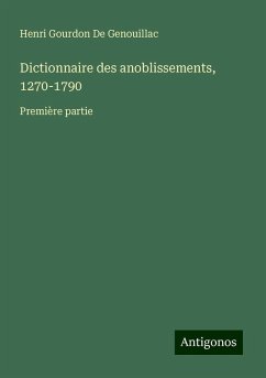 Dictionnaire des anoblissements, 1270-1790 - De Genouillac, Henri Gourdon