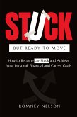 STUCK but Ready to Move STUCK but Ready to Move