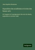 Exposition des académies et écoles des beaux-arts Exposition des académies et écoles des beaux-arts