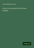 A key to the narrative of the four Gospels A key to the narrative of the four Gospels