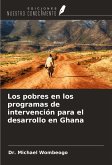Los pobres en los programas de intervención para el desarrollo en Ghana Los pobres en los programas de intervención para el desarrollo en Ghana