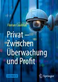 Privat: Zwischen Überwachung und Profit Privat: Zwischen Überwachung und Profit