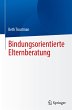 Bindungsorientierte Elternberatung - Bild 1