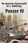 Die deutsche Panzerwaffe im 2. Weltkrieg: Panzer IV (eBook, ePUB)