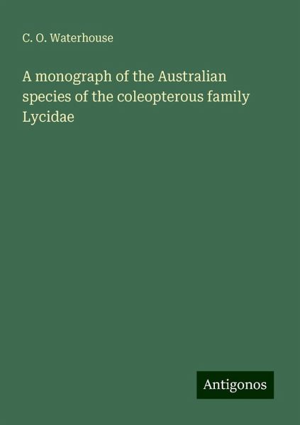 A monograph of the Australian species of the coleopterous family Lycidae