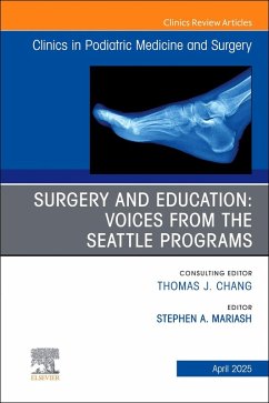 Cover Surgery and Education: Voices from the Seattle Programs, an Issue of Clinics in Podiatric Medicine and Surgery