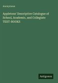 Appletons' Descriptive Catalogue of School, Academic, and Collegiate TEXT-BOOKS