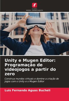 Unity e Mugen Editor: Programação de videojogos a partir do zero - Aguas Bucheli, Luis Fernando