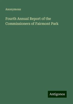 Fourth Annual Report of the Commissioners of Fairmont Park - Anonymous