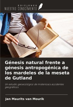 Génesis natural frente a génesis antropogénica de los mardeles de la meseta de Gutland - Mourik, Jan Maurits van