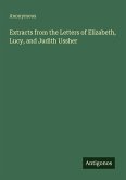 Extracts from the Letters of Elizabeth, Lucy, and Judith Ussher