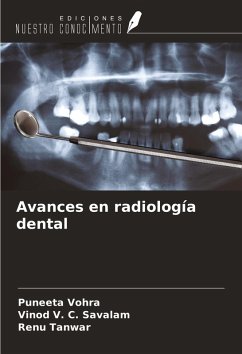 Avances en radiología dental - Vohra, Puneeta; V. C. Savalam, Vinod; Tanwar, Renu