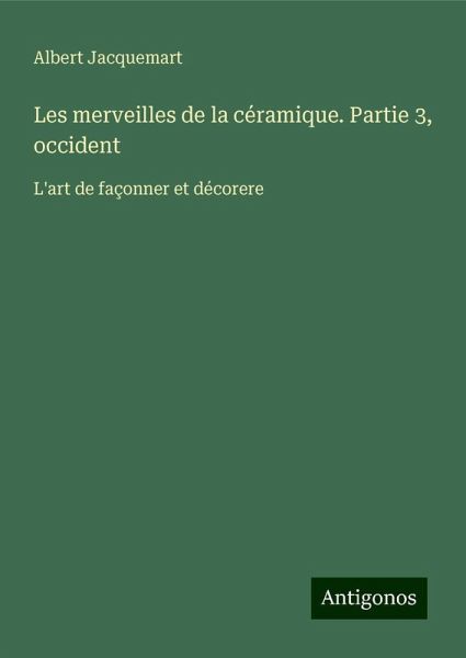 Les merveilles de la céramique. Partie 3, occident