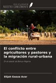 El conflicto entre agricultores y pastores y la migración rural-urbana