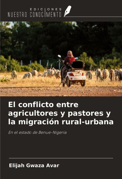 El conflicto entre agricultores y pastores y la migración rural-urbana