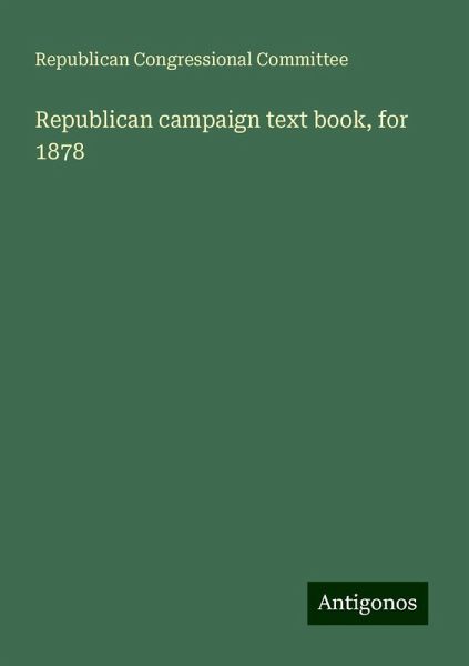 Republican campaign text book, for 1878