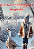 Die Weihnachtsgans Auguste (eBook, ePUB) Die Weihnachtsgans Auguste (eBook, ePUB)