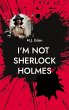 I'm not Sherlock Holmes (eBook, ePUB) - Bild 1