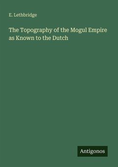 Cover The Topography of the Mogul Empire as Known to the Dutch