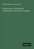 Annual report of the Railroad Commissioner of the State of Virginia Annual report of the Railroad Commissioner of the State of Virginia