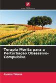 Terapia Morita para a Perturbação Obsessivo-Compulsiva Terapia Morita para a Perturbação Obsessivo-Compulsiva