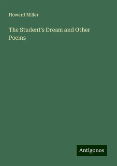 The Student's Dream and Other Poems - Miller, Howard