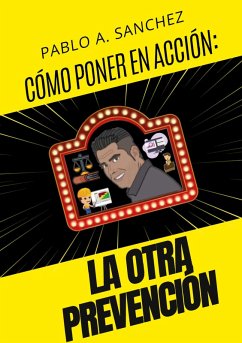 Cover CÓMO LLEVAR A LA ACCIÓN ¡LA OTRA PREVENCIÓN!
