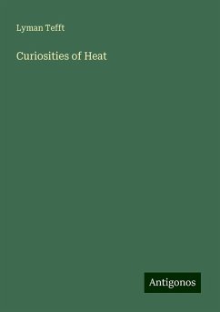 Curiosities of Heat - Tefft, Lyman