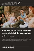 Agentes de socialización en la vulnerabilidad del consumidor adolescente