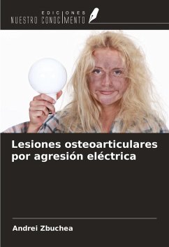 Lesiones osteoarticulares por agresión eléctrica - Zbuchea, Andrei