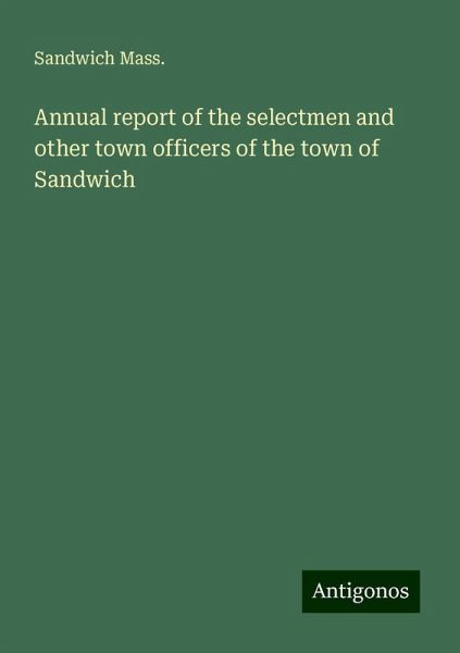 Annual report of the selectmen and other town officers of the town of Sandwich
