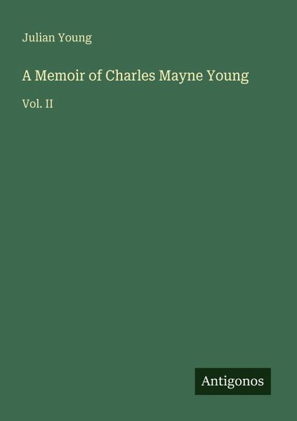 A Memoir of Charles Mayne Young A Memoir of Charles Mayne Young