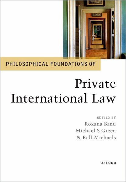 Philosophical Foundations of Private International Law Philosophical Foundations of Private International Law